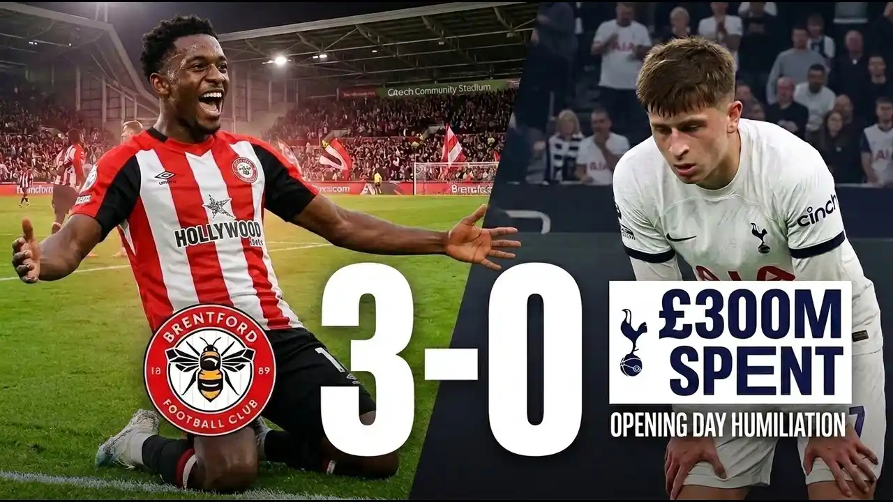 £300m Spent, Nothing Gained: Brentford Humiliate Tottenham 3-0 on Opening Day