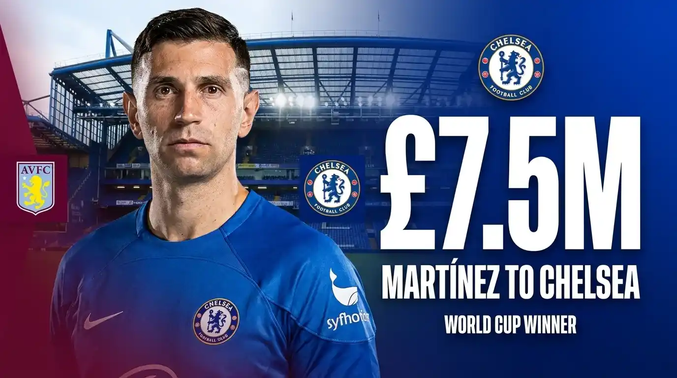 Chelsea Agree Shock £7.5m Deal for Emiliano Martínez