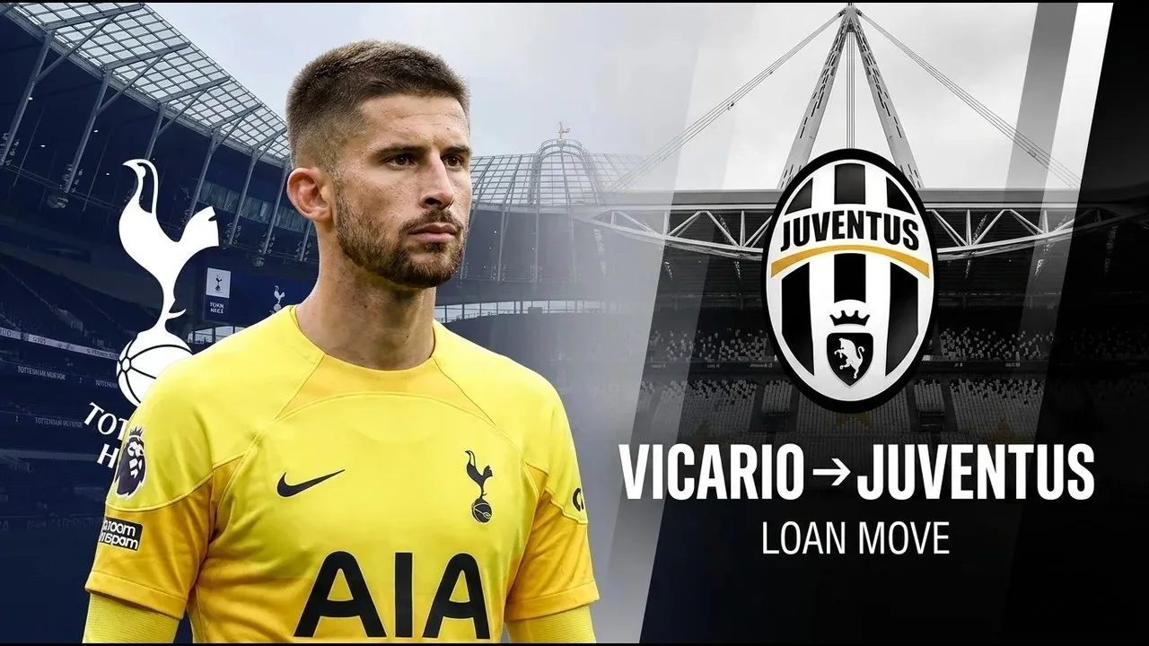 Vicario Set for Juventus Loan After Losing Tottenham's No. 1 Spot